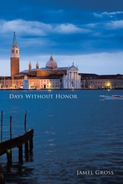 Cover for Jamel Gross · Days Without Honor (Book) (2009)