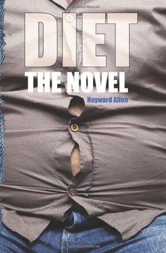 Cover for Hayward F. Allen · Diet: the Novel (Paperback Book) (2011)