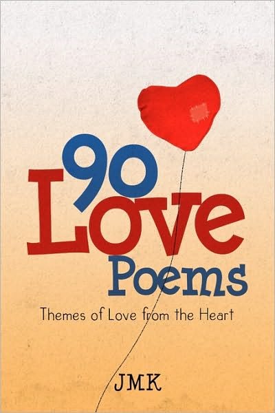 Cover for Jmk · 90 Love Poems: Themes of Love from the Heart (Paperback Bog) (2010)
