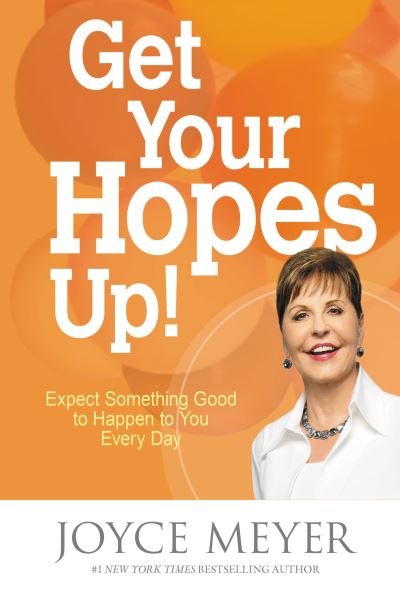 Cover for Joyce Meyer · Get Your Hopes Up! Expect Something Good to Happen to You Every Day (Book) (2016)
