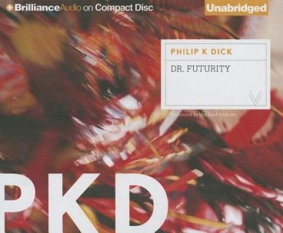 Cover for Philip K. Dick · Dr. Futurity (CD) (2013)