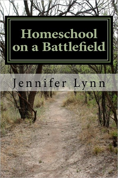 Cover for Jennifer Lynn · Homeschool on a Battlefield (Taschenbuch) (2011)