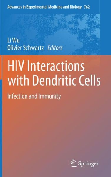 Cover for Li Wu · HIV Interactions with Dendritic Cells: Infection and Immunity - Advances in Experimental Medicine and Biology (Hardcover Book) [2013 edition] (2012)