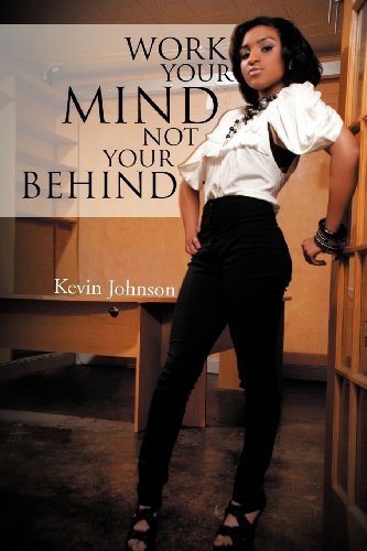 Cover for Kevin Johnson · Work Your Mind and Not Your Behind (Pocketbok) (2012)