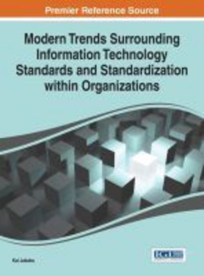 Cover for Kai Jakobs · Modern Trends Surrounding Information Technology Standards and Standardization Within Organizations (Gebundenes Buch) (2014)