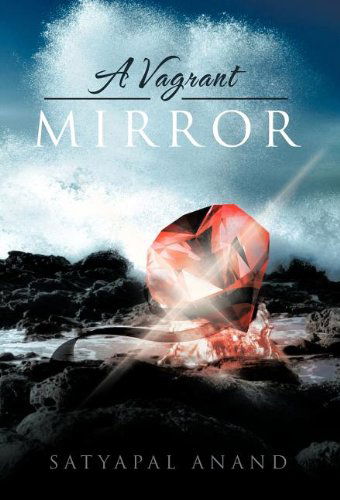 Cover for Satyapal Anand · A Vagrant Mirror (Hardcover Book) (2011)