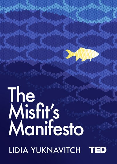 Cover for Lidia Yuknavitch · The Misfit's Manifesto - TED 2 (Hardcover Book) (2017)