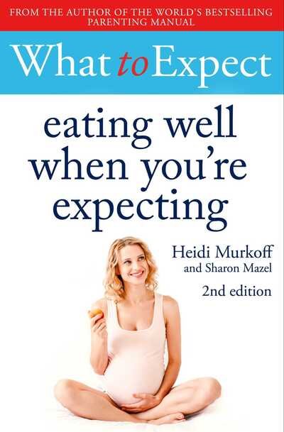 Cover for Heidi Murkoff · What to Expect: Eating Well When You're Expecting 2nd Edition (Taschenbuch) (2021)