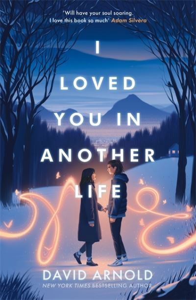 I Loved You In Another Life - David Arnold - Books - Hot Key Books - 9781471414329 - October 10, 2023