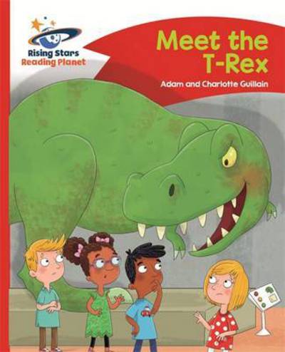 Cover for Adam Guillain · Reading Planet - Meet the T-Rex - Red B: Comet Street Kids - Rising Stars Reading Planet (Paperback Book) (2016)