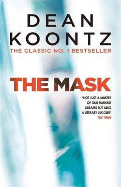Cover for Dean Koontz · The Mask: A powerful thriller of suspense and horror (Paperback Book) (2017)