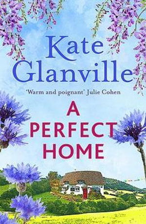 Cover for Kate Glanville · A Perfect Home: A romantic and heart-warming read you won't want to put down (Paperback Book) (2023)