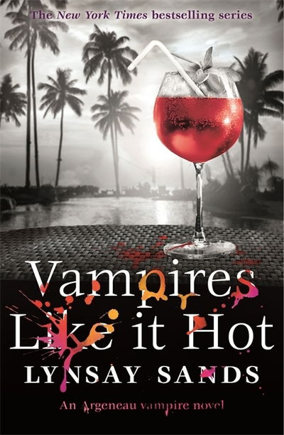 Cover for Lynsay Sands · Vampires Like It Hot: Book Twenty-Eight - Argeneau Vampire (Paperback Book) (2018)