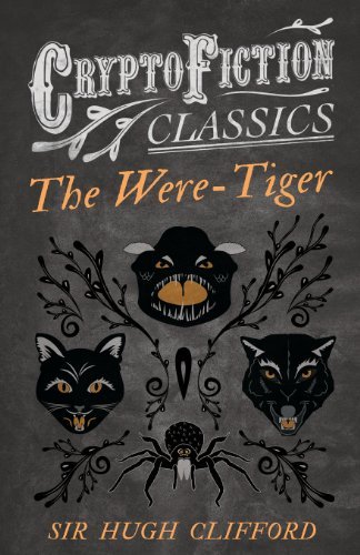 Cover for Hugh Clifford · The Were-tiger (Cryptofiction Classics) (Paperback Book) (2013)