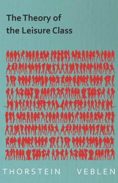 Cover for Thorstein Veblen · The Theory of the Leisure Class (Pocketbok) (2014)