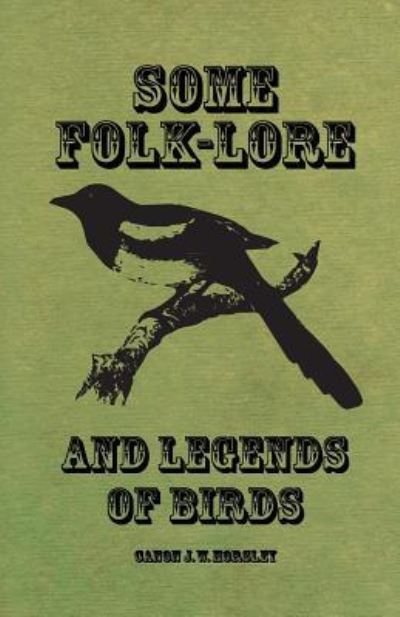 Cover for Canon J. W. Horsley · Some Folk-Lore and Legends of Birds (Paperback Book) (2017)