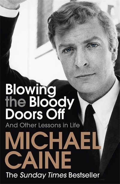 Cover for Michael Caine · Blowing the Bloody Doors Off: And Other Lessons in Life (Paperback Book) (2019)