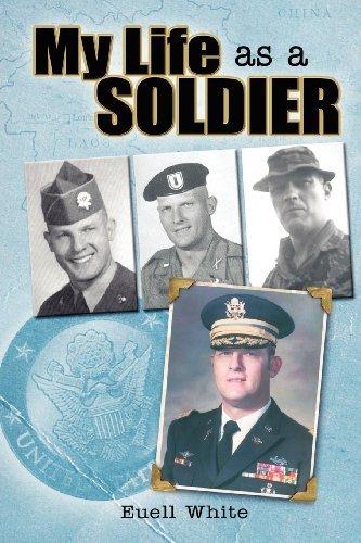 My Life As a Soldier - Maj Euell T White - Books - CreateSpace Independent Publishing Platf - 9781475052329 - March 16, 2012