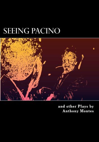 Cover for Anthony Montes · Seeing Pacino: One-act Plays (Taschenbuch) (2012)