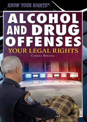 Cover for Corona Brezina · Alcohol and Drug Offenses: Your Legal Rights (Hardcover Book) (2014)