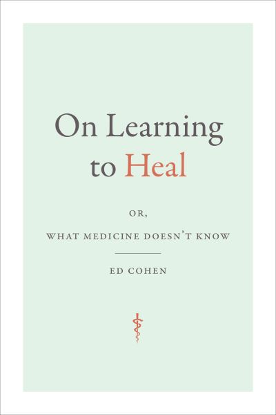 Cover for Ed Cohen · On Learning to Heal (Book) (2023)