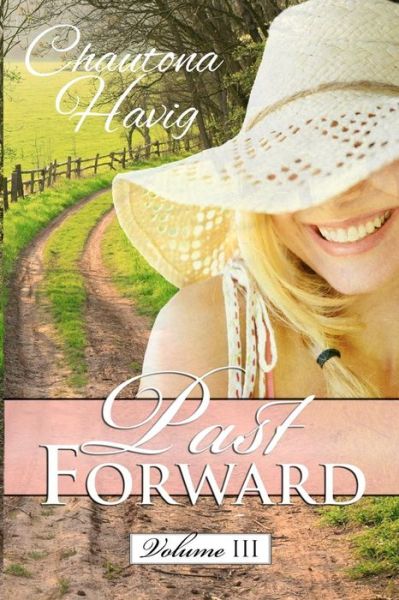 Cover for Chautona Havig · Past Forward: Volume Three (Paperback Book) (2012)