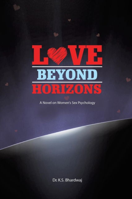 Cover for K S Bhardwaj · Love Beyond Horizons (Paperback Book) (2016)