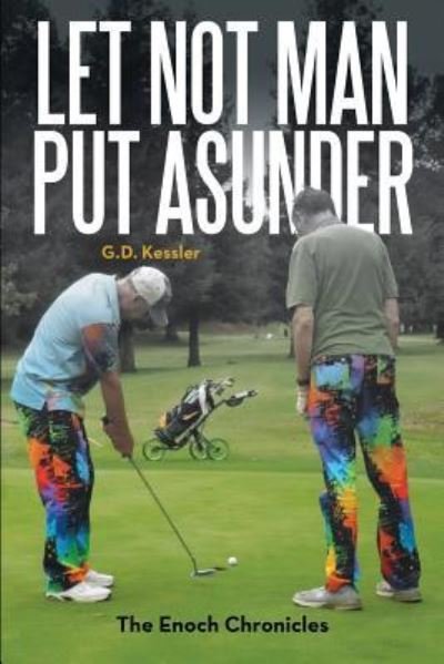 Cover for G D Kessler · Let Not Man Put Asunder (Pocketbok) (2018)