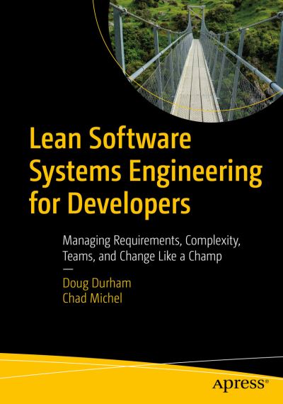 Cover for Doug Durham · Lean Software Systems Engineering for Developers: Managing Requirements, Complexity, Teams, and Change Like a Champ (Paperback Book) [1st edition] (2021)