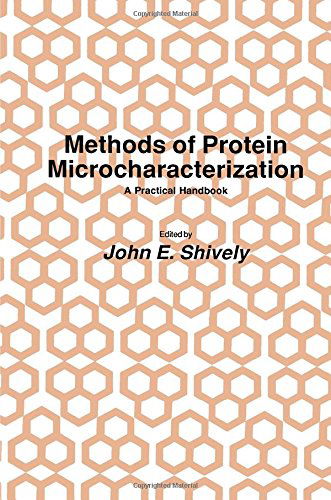 Cover for John E. Shively · Methods of Protein Microcharacterization: A Practical Handbook - Biological Methods (Paperback Book) [Softcover reprint of the original 1st ed. 1986 edition] (2013)