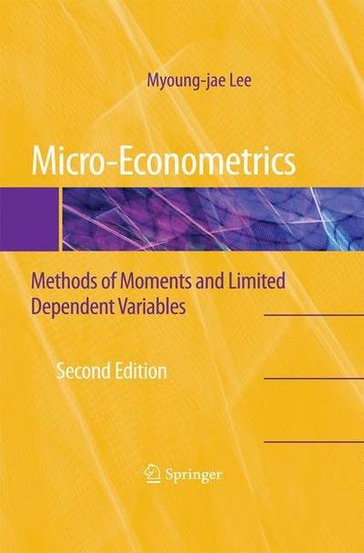 Cover for Myoung-jae Lee · Micro-Econometrics: Methods of Moments and Limited Dependent Variables (Paperback Book) [2nd ed. 2010 edition] (2014)