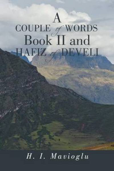 Cover for H I Mavioglu · A Couple of Words Book II and Hafiz of Develi (Pocketbok) (2013)