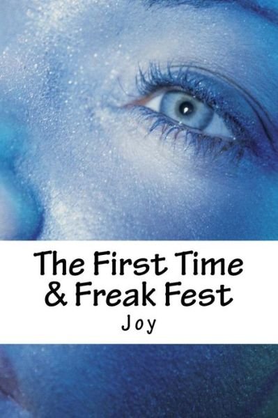 Cover for Joy · The First Time &amp; Freak Fest: Double Feature (Taschenbuch) (2013)