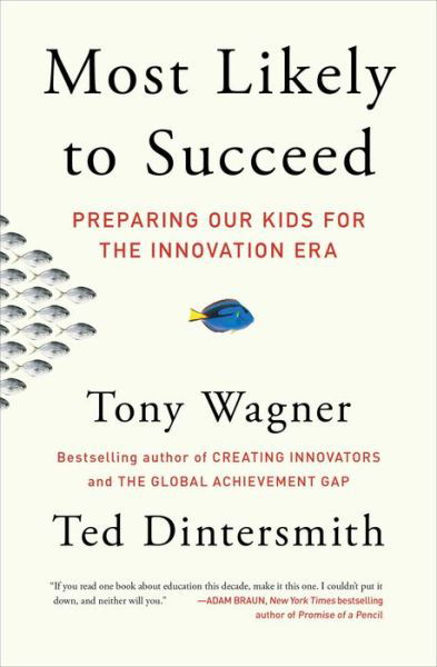Cover for Tony Wagner · Most Likely to Succeed: Preparing Our Kids for the Innovation Era (Paperback Bog) (2016)