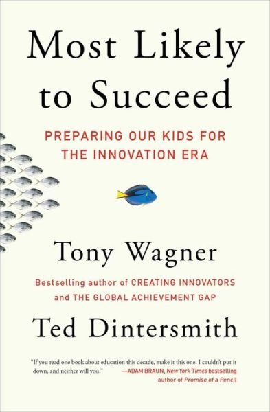 Cover for Tony Wagner · Most Likely to Succeed: Preparing Our Kids for the Innovation Era (Paperback Book) (2016)