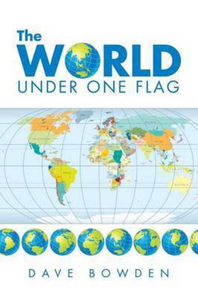 Cover for Dave Bowden · The World Under One Flag (Paperback Book) (2015)