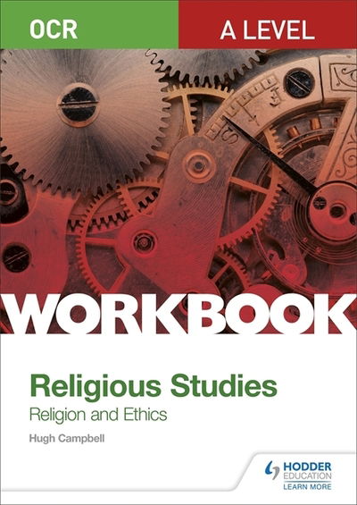 OCR A Level Religious Studies: Religion and Ethics Workbook - Hugh Campbell - Boeken - Hodder Education - 9781510449329 - 22 februari 2019