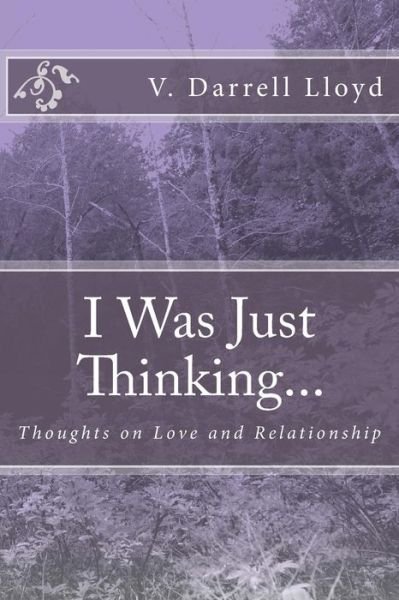 Cover for V Darrell Lloyd · I Was Just Thinking...: Thoughts on Love and Relationship (Paperback Book) (2015)