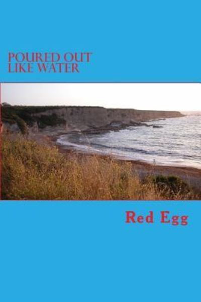 Cover for Red Egg · Poured Out Like Water (Pocketbok) (2015)