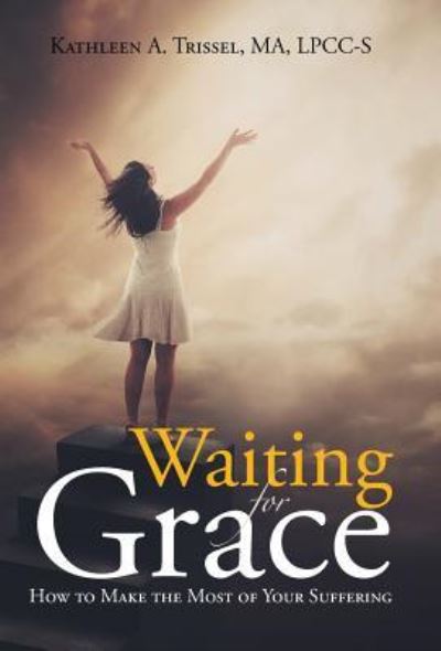 Cover for Ma Lpcc-S Trissel · Waiting for Grace (Hardcover Book) (2017)