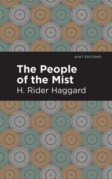 Cover for H. Rider Haggard · The People of the Mist - Mint Editions (Paperback Book) (2021)