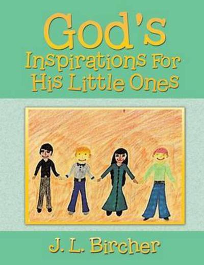 Cover for J L Bircher · God's Inspirations For His Little Ones (Paperback Bog) (2015)