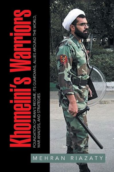 Cover for Mehran Riazaty · Khomeini's Warriors (Paperback Book) (2016)