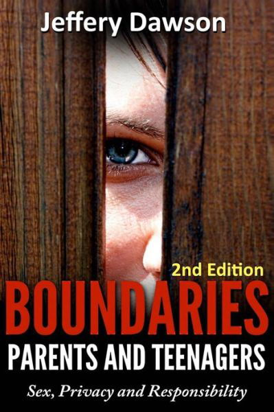 Cover for Jeffery Dawson · Boundaries: Parents and Teenagers: Sex, Privacy and Responsibility (Paperback Book) (2015)