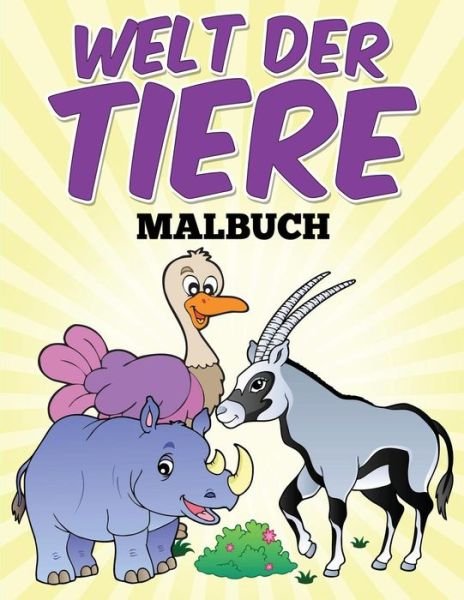 `welt Der Tiere` Malbuch - Uncle G - Bøger - Createspace - 9781515361329 - 4. august 2015