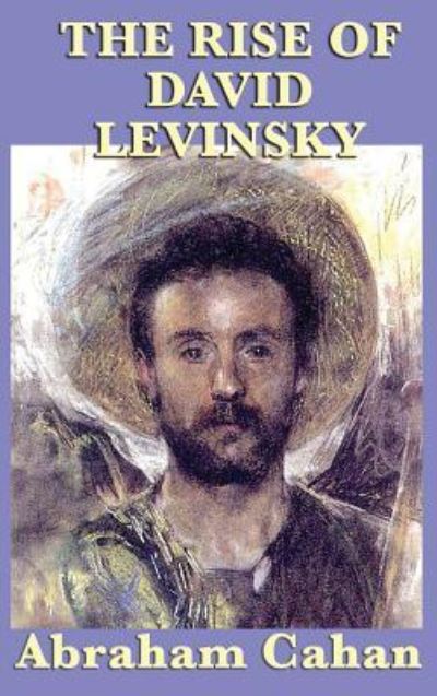 The Rise of David Levinsky - Abraham Cahan - Książki - BBBZ Books - 9781515431329 - 3 kwietnia 2018