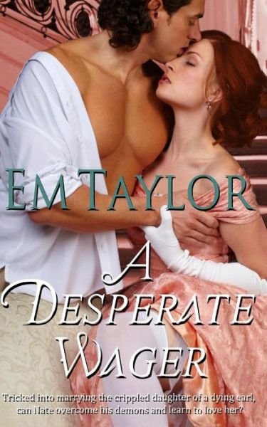 Cover for Em Taylor · A Desperate Wager (Paperback Book) (2015)