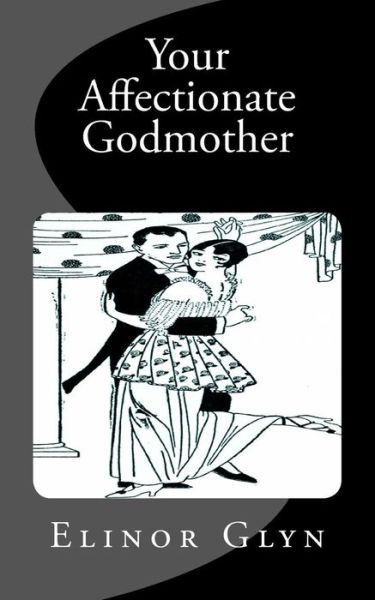 Cover for Elinor Glyn · Your Affectionate Godmother (Paperback Book) (2015)