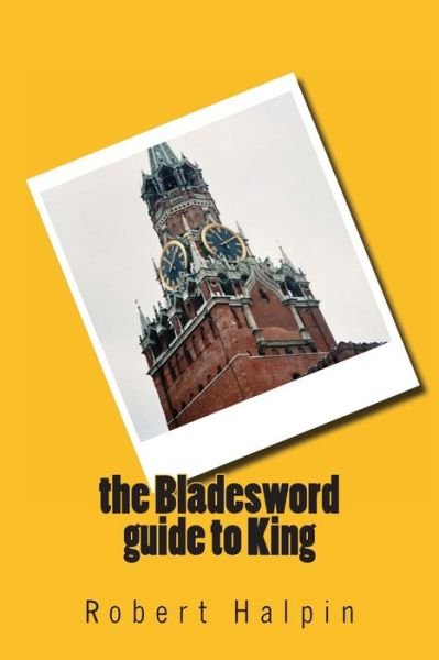 Cover for Mr Robert Anthony Halpin · The Bladesword Guide to King (Paperback Bog) (2015)