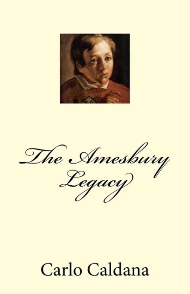 Cover for Carlo Caldana · The Amesbury Legacy (Paperback Book) (2015)